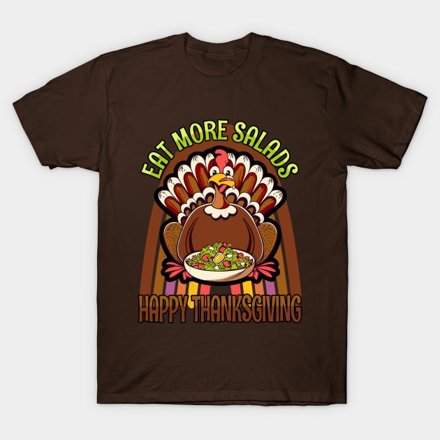 Eat More Salads Happy Thanksgiving T-Shirt by Tezatoons